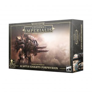Legions Imperialis – Acastus Knights Porphyrion
